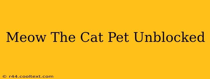 Meow The Cat Pet Unblocked