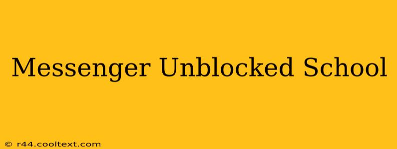 Messenger Unblocked School