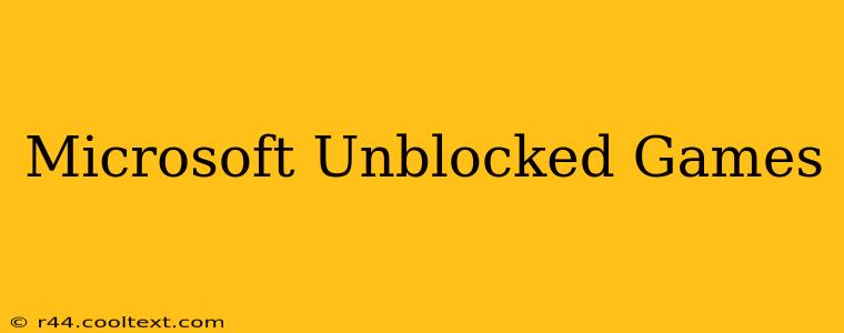 Microsoft Unblocked Games