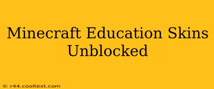 Minecraft Education Skins Unblocked