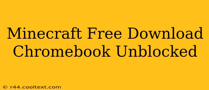 Minecraft Free Download Chromebook Unblocked