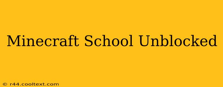 Minecraft School Unblocked