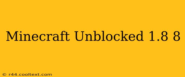 Minecraft Unblocked 1.8 8