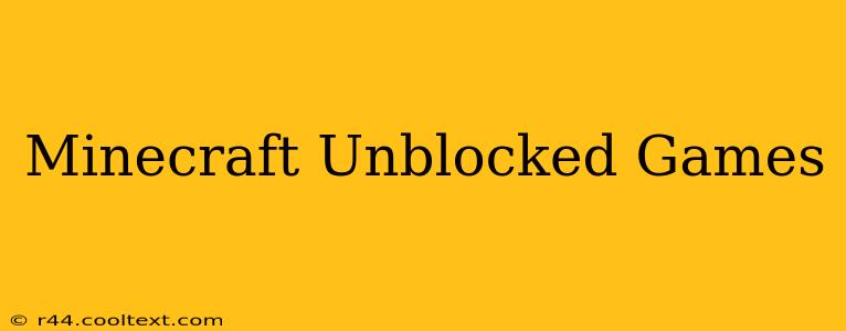 Minecraft Unblocked Games