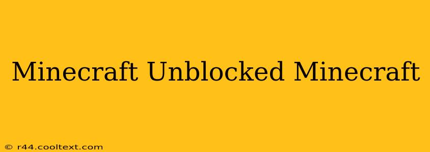 Minecraft Unblocked Minecraft