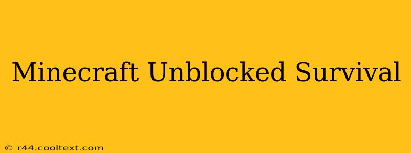 Minecraft Unblocked Survival