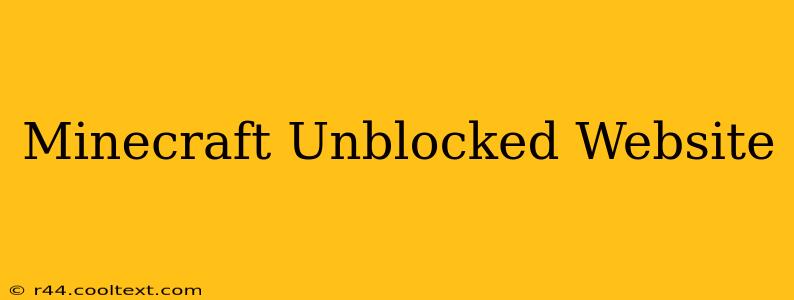 Minecraft Unblocked Website