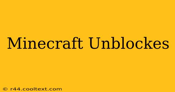 Minecraft Unblockes