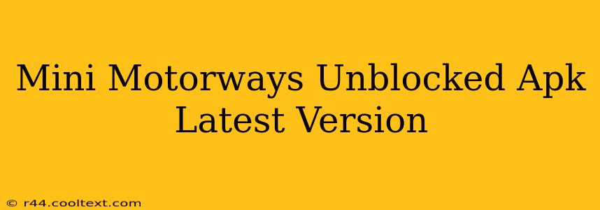 Mini Motorways Unblocked Apk Latest Version