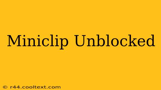 Miniclip Unblocked