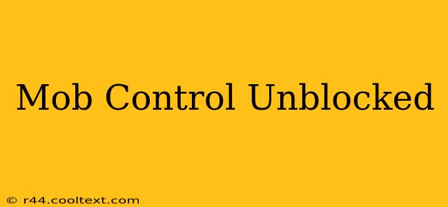 Mob Control Unblocked