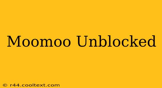 Moomoo Unblocked