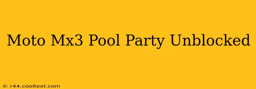 Moto Mx3 Pool Party Unblocked