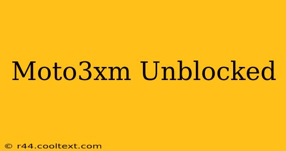 Moto3xm Unblocked