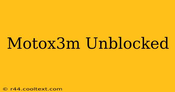 Motox3m Unblocked