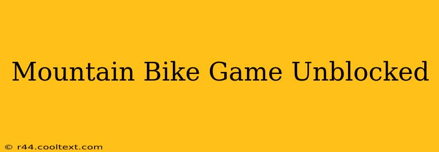 Mountain Bike Game Unblocked