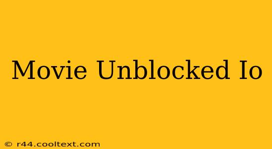 Movie Unblocked Io