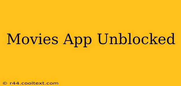 Movies App Unblocked