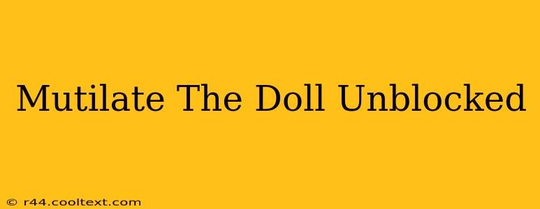 Mutilate The Doll Unblocked