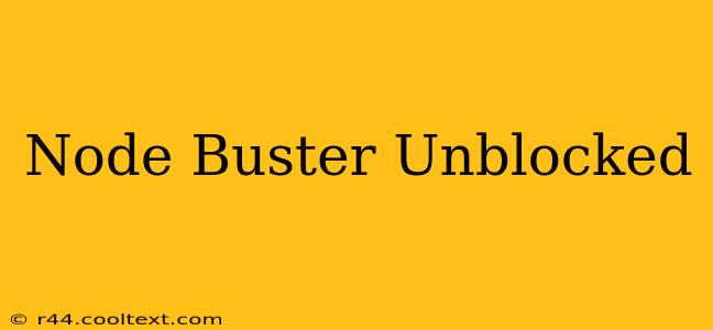 Node Buster Unblocked