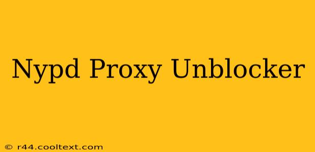 Nypd Proxy Unblocker