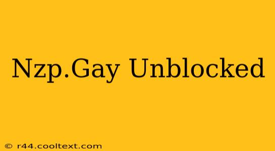 Nzp.Gay Unblocked