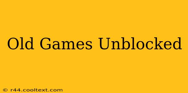 Old Games Unblocked