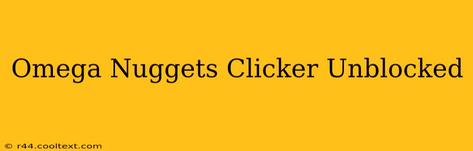 Omega Nuggets Clicker Unblocked