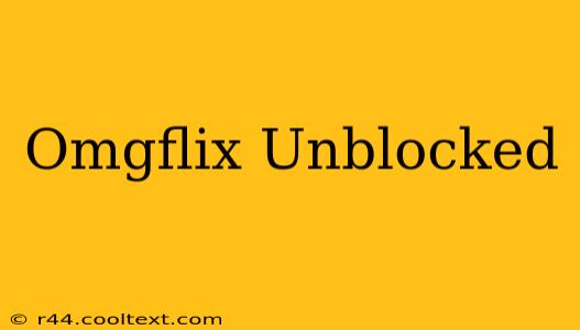 Omgflix Unblocked