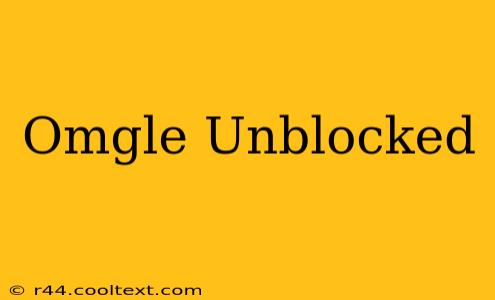 Omgle Unblocked