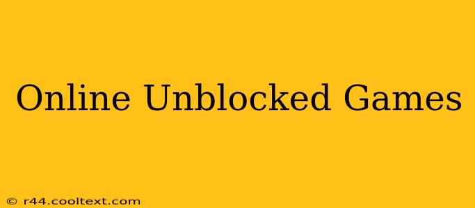 Online Unblocked Games