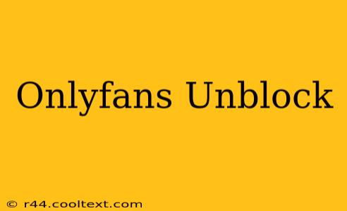 Onlyfans Unblock