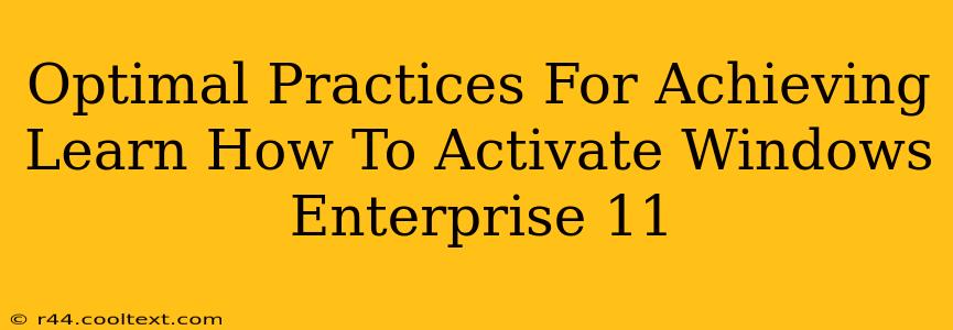 Optimal Practices For Achieving Learn How To Activate Windows Enterprise 11