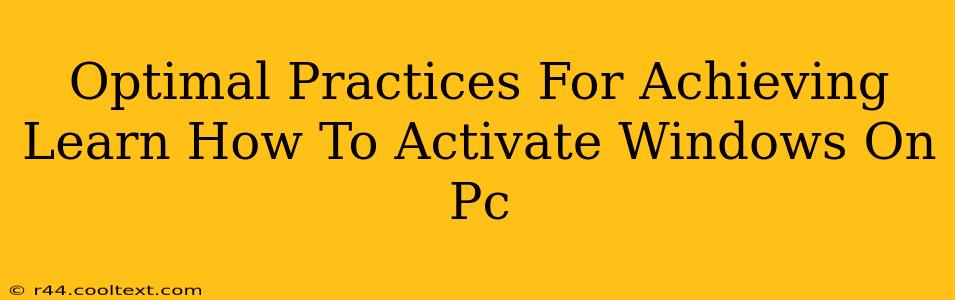 Optimal Practices For Achieving Learn How To Activate Windows On Pc