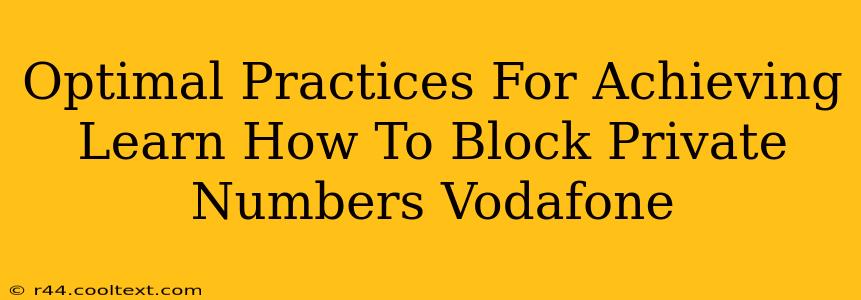 Optimal Practices For Achieving Learn How To Block Private Numbers Vodafone