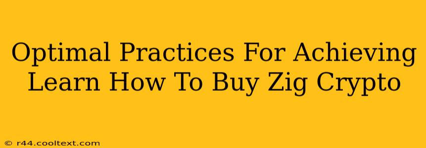 Optimal Practices For Achieving Learn How To Buy Zig Crypto