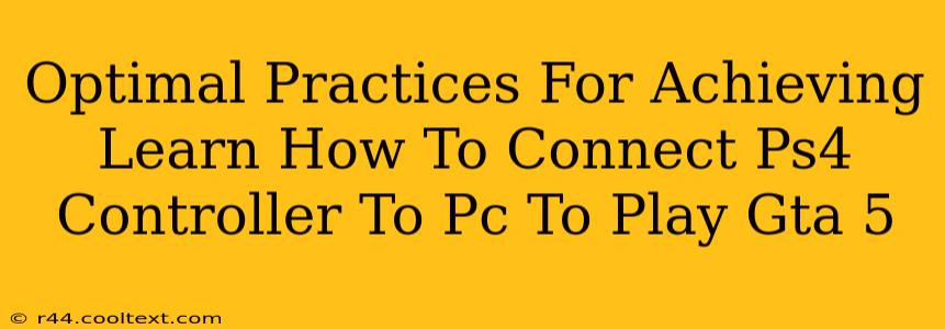 Optimal Practices For Achieving Learn How To Connect Ps4 Controller To Pc To Play Gta 5