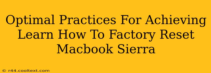 Optimal Practices For Achieving Learn How To Factory Reset Macbook Sierra