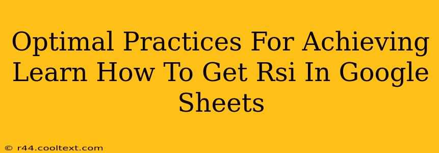 Optimal Practices For Achieving Learn How To Get Rsi In Google Sheets