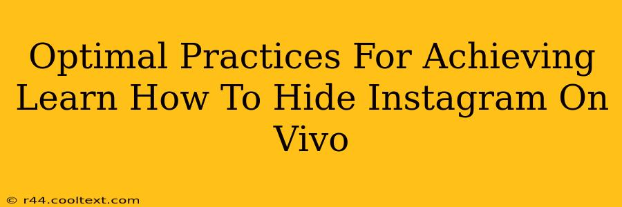 Optimal Practices For Achieving Learn How To Hide Instagram On Vivo