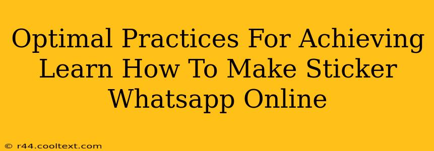 Optimal Practices For Achieving Learn How To Make Sticker Whatsapp Online