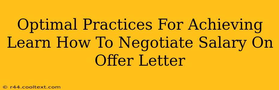 Optimal Practices For Achieving Learn How To Negotiate Salary On Offer Letter