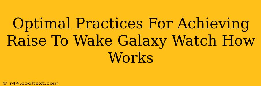 Optimal Practices For Achieving Raise To Wake Galaxy Watch How Works