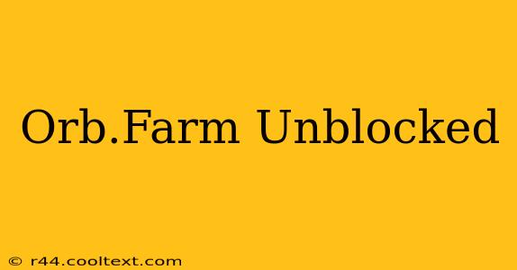 Orb.Farm Unblocked