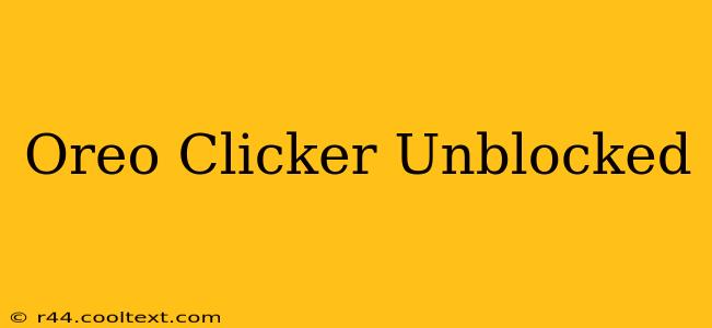 Oreo Clicker Unblocked