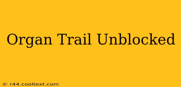 Organ Trail Unblocked