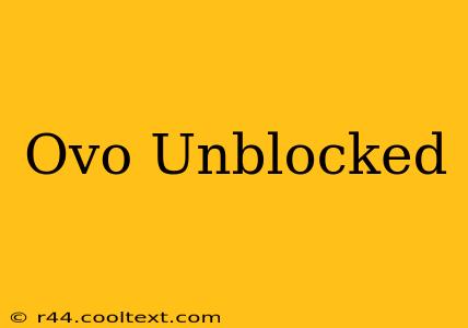 Ovo Unblocked