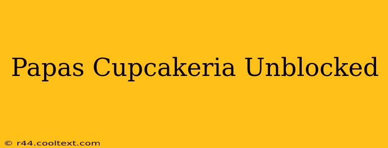 Papas Cupcakeria Unblocked