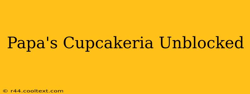 Papa's Cupcakeria Unblocked