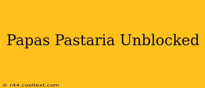 Papas Pastaria Unblocked